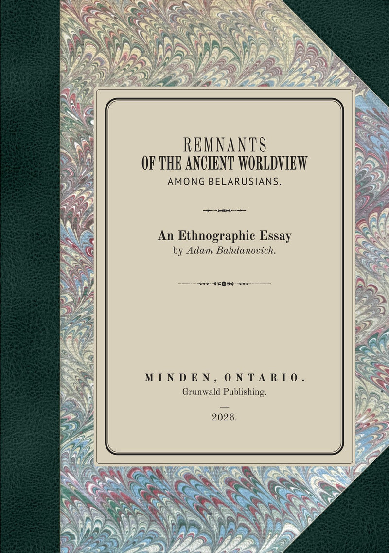 Remnants of the Ancient Worldview among Belarusians by Adam Bahdanovich, front cover